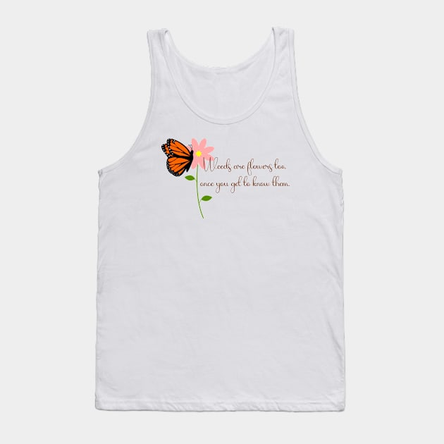 Weeds are Flowers too, with Monarch Butterfly and Wild Daisy Tank Top by DandelionDays